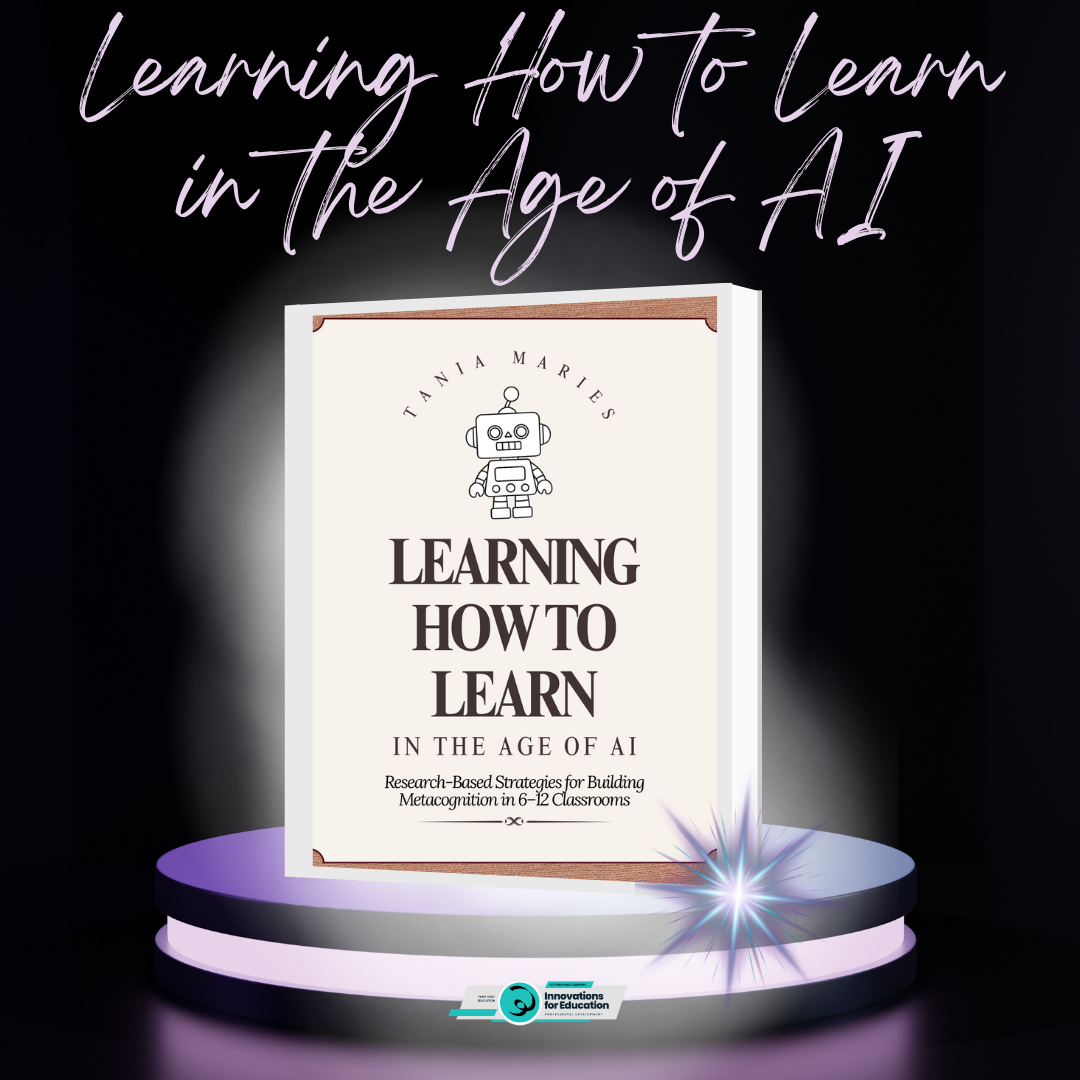 EBOOK: Learning How to Learn in the Age of AI Research-Based Strategies for Building Metacognition in Grades 6–12