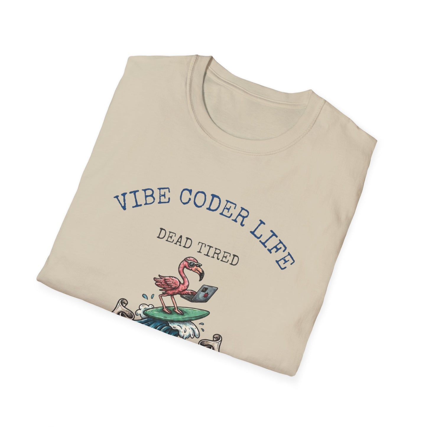 Vibe Coder Life Dead Tired Still Prompting Shirt | Flamingo on Surfboard Vibe Coding | Funny Tech shirt