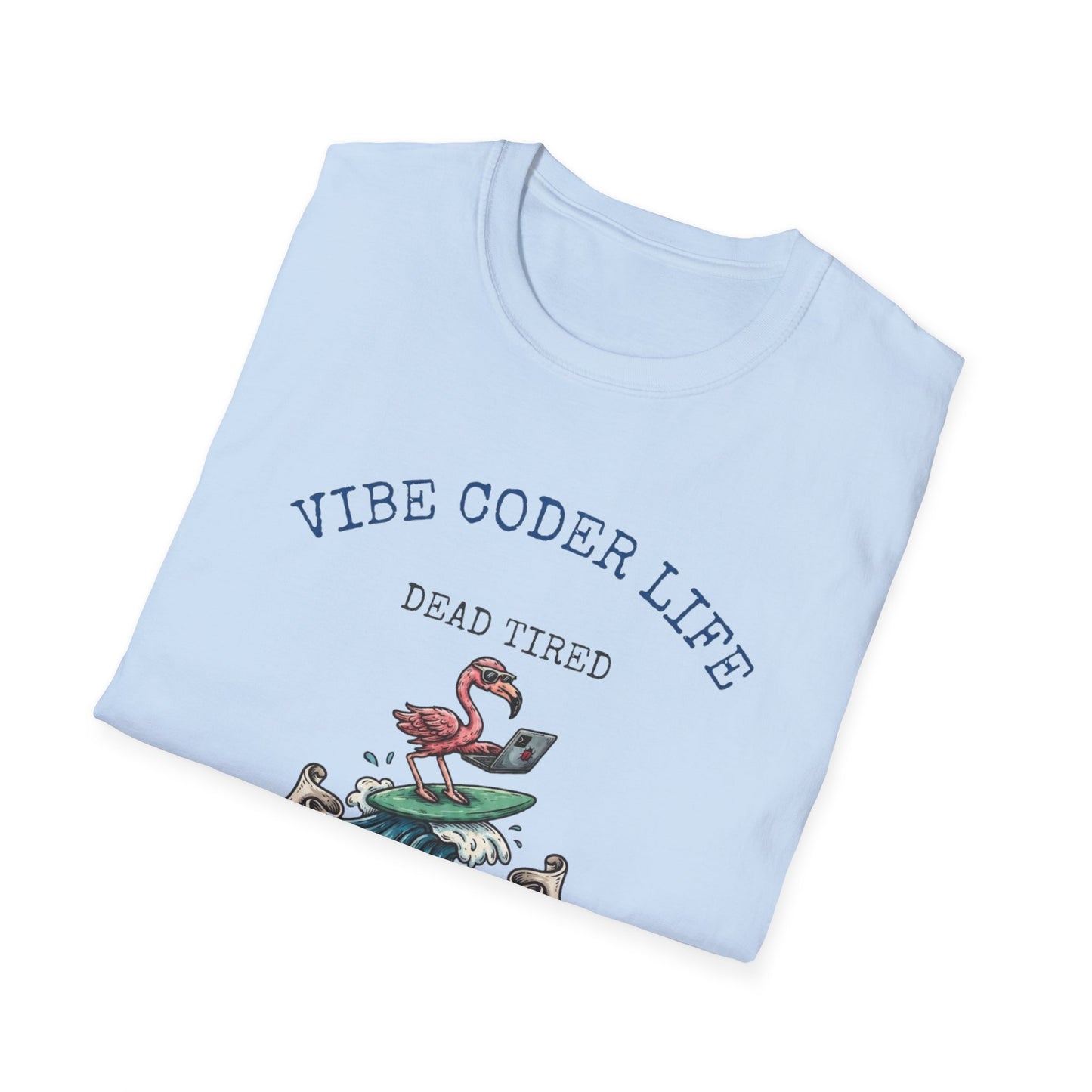 Vibe Coder Life Dead Tired Still Prompting Shirt | Flamingo on Surfboard Vibe Coding | Funny Tech shirt