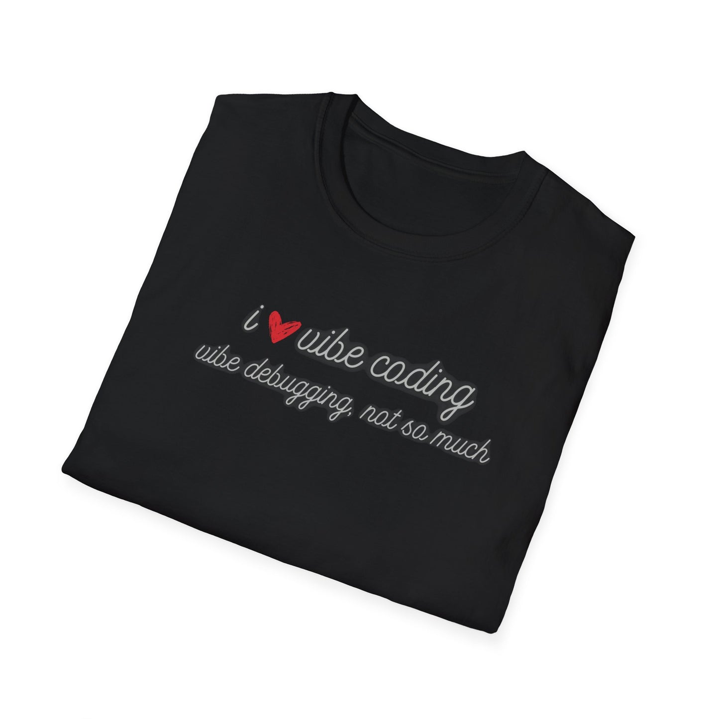 I love Vibe Coding, Debugging Not so much Vibe Coder shirt | For anyone who loves using to Vibe Code but hates debugging | Tech shirt