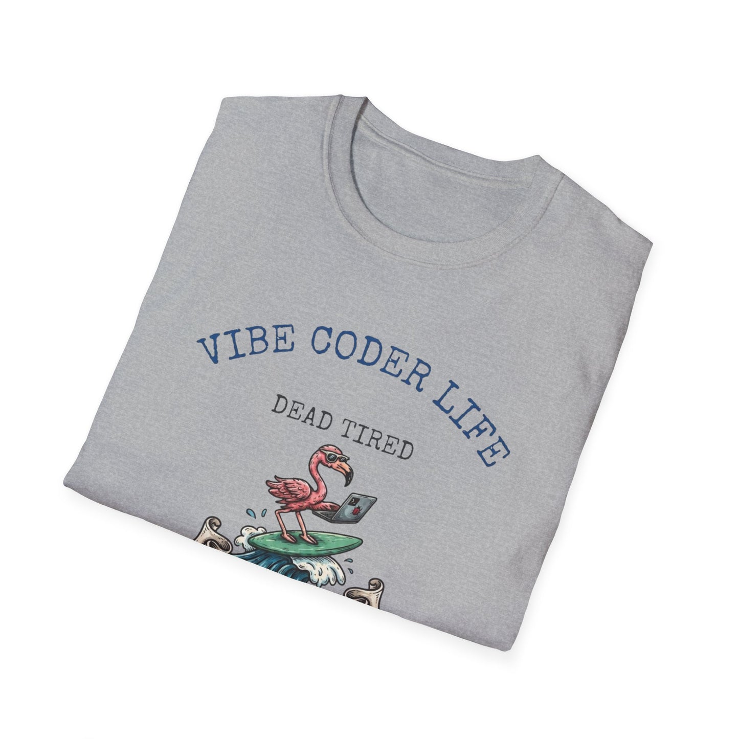 Vibe Coder Life Dead Tired Still Prompting Shirt | Flamingo on Surfboard Vibe Coding | Funny Tech shirt