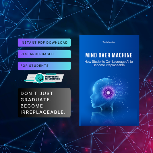 EBOOK: Mind Over Machine | How Students can Leverage AI To Make Themselves Irreplaceable in the Modern World | Prompt Context Engineering for Kids
